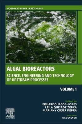 Algal Bioreactors: Vol 1: Science, Engineering and Technology of Upstream Processes by Jacob-Lopes, Eduardo