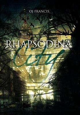 Rhapsodina City by Francis, Oj