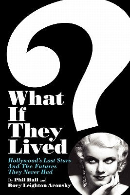 What If They Lived? by Hall, Phil
