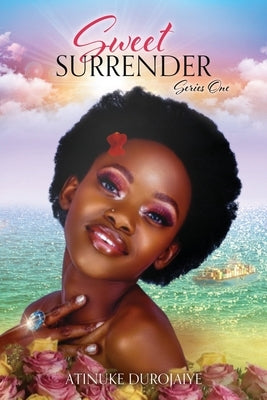 Sweet Surrender: Series One by Durojaiye, Atinuke