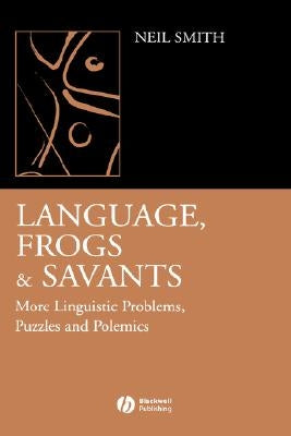 Language, Frogs and Savants by Smith, Neil
