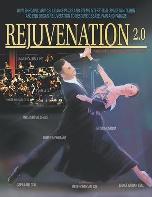 Rejuvenation 2.0 by Buckingham Facp, Robert