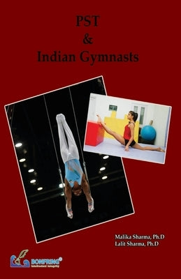 PST & Indian Gymnasts by Sharma, Malika