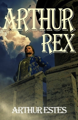 Arthur Rex by Estes, Arthur