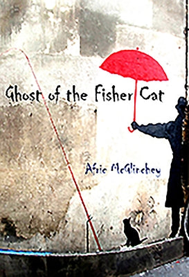 Ghost of the Fisher Cat by McGlinchey, Afric