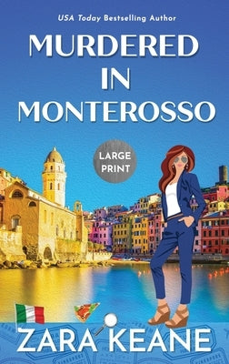 Murdered in Monterosso: Large Print Edition by Keane, Zara