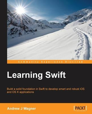 Learning Swift by Wagner, Andrew