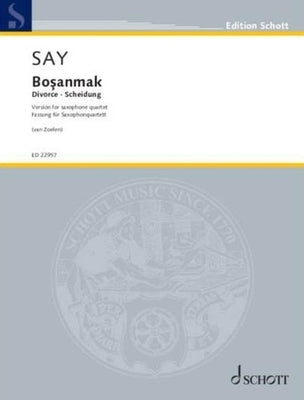 Say: Bosanmak Op. 29a for Saxophone Quartet Score and Parts by Say, Fazil