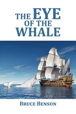 The Eye of the Whale by Benson, Bruce