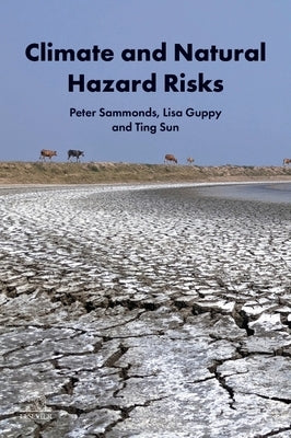 Climate and Natural Hazard Risks by Sammonds, Peter