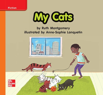 Reading Wonders Leveled Reader My Cats: Approaching Unit 7 Week 2 Grade K by McGraw Hill