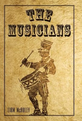 The Musicians by McAuley, Liam