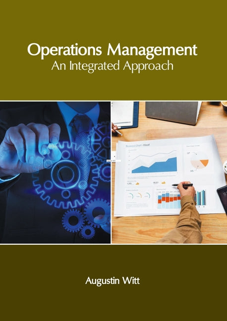 Operations Management: An Integrated Approach by Witt, Augustin
