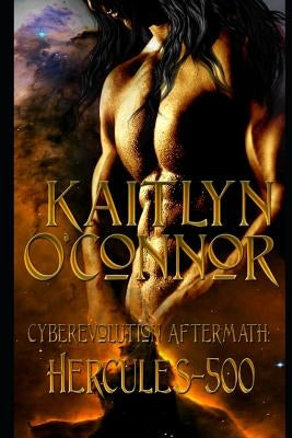 Cyberevolution Aftermath: Hercules 500 by O'Connor, Kaitlyn