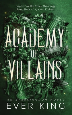 Academy of Villains: Nyx and Erebus Greek Mythology Romantasy by King, Ever