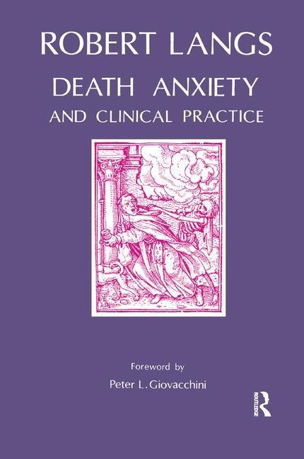 Death Anxiety and Clinical Practice by Langs, Robert
