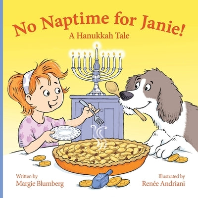 No Naptime for Janie!: A Hanukkah Tale by Andriani, Renee