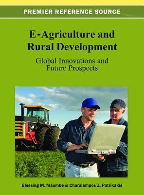 E-Agriculture and Rural Development: Global Innovations and Future Prospects by Maumbe, Blessing