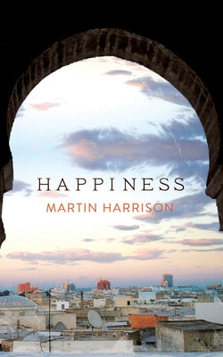 Happiness by Harrison, Martin