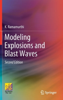 Modeling Explosions and Blast Waves by Ramamurthi, K.