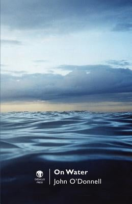 On Water by O'Donnell, John