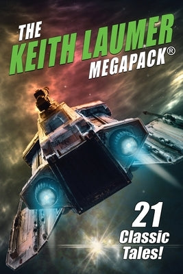 The Keith Laumer MEGAPACK(R): 21 Classic Tales by Laumer, Keith