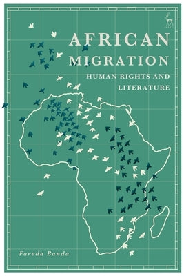 African Migration, Human Rights and Literature by Banda, Fareda