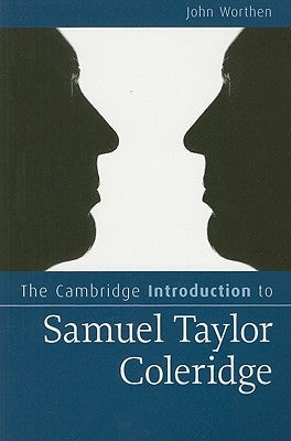The Cambridge Introduction to Samuel Taylor Coleridge by Worthen, John