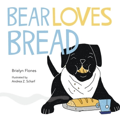 Bear Loves Bread by Flones, Brielyn