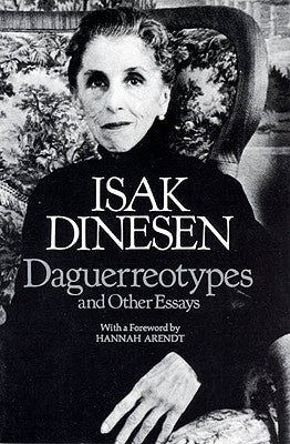 Daguerreotypes and Other Essays by Dinesen, Isak