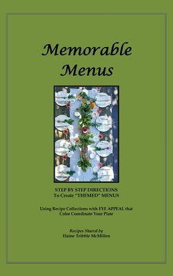 Memorable Menus: Step by Step Directions to Create "Themed" Menus by McMillen, Elaine