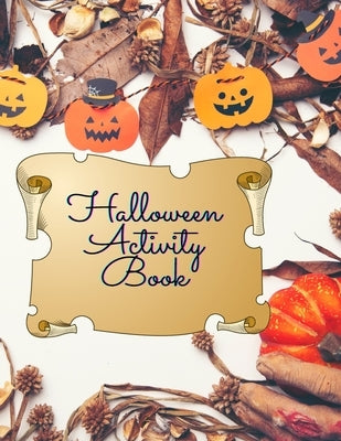 Halloween - Amazing Activity Book: Coloring Book, Sudoku, Mazes and Word Search Skary Drawings for Fun 91 Pages Coloring by Karston, Julie