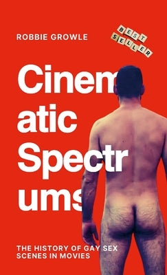 Cinematic Spectrums: The History of Gay Sex Scenes in MoviesOrnicevic by Growle, Robbie