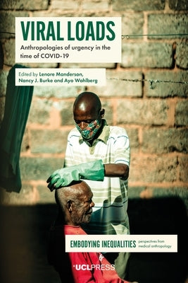 Viral Loads: Anthropologies of Urgency in the Time of Covid-19 by Manderson, Lenore