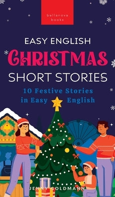 Easy English Christmas Short Stories by Goldmann, Jenny