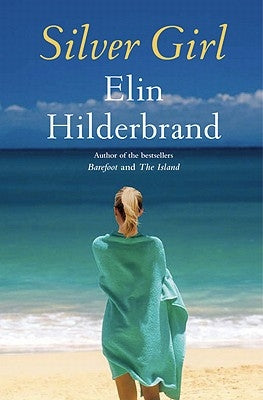 Silver Girl by Hilderbrand, Elin