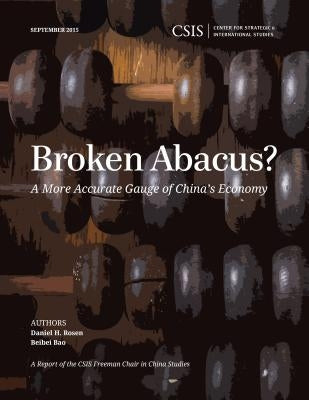 Broken Abacus?: A More Accurate Gauge of China's Economy by Rosen, Daniel