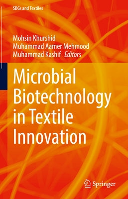 Microbial Biotechnology in Textile Innovation by Khurshid, Mohsin
