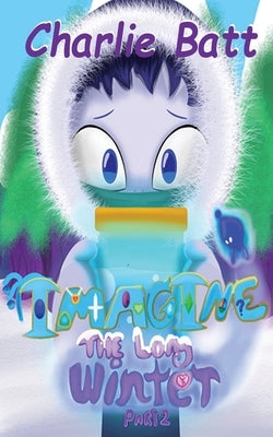 Imagine: The Long Winter -Part 2 by Batt, Charlie