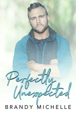 Perfectly Unexpected by Kruse, Shauna
