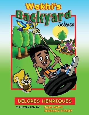 Wekhi's Backyard Science by Smith, Jalen
