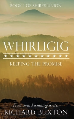 Whirligig: Keeping the Promise by Buxton, Richard