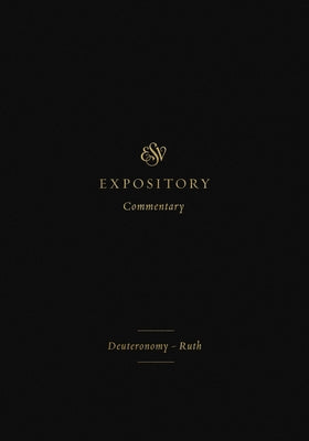 ESV Expository Commentary (Volume 2): Deuteronomy-Ruth by Duguid, Iain M.