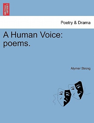 A Human Voice: Poems. by Strong, Alymer