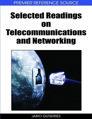 Selected Readings on Telecommunications and Networking by Gutierrez, Jairo