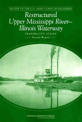 Review of the U.S. Army Corps of Engineers Restructured Upper Mississippi River-Illinois Waterway Feasibility Study: Second Report by National Research Council