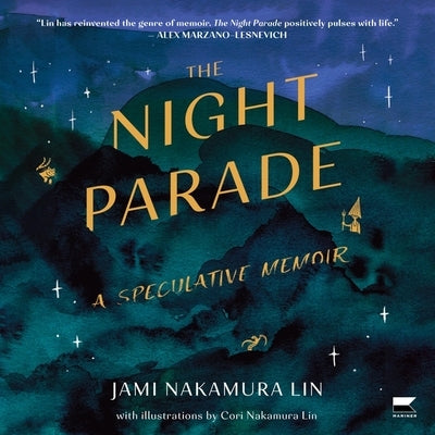 The Night Parade: A Speculative Memoir by Lin, Jami Nakamura