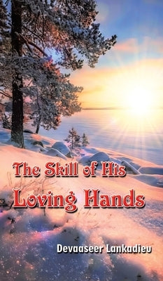The Skill of His Loving Hands by Lankadieu, Devaaseer