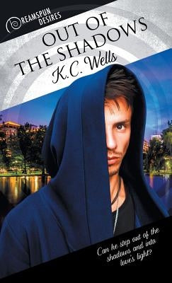 Out of the Shadows by Wells, K.