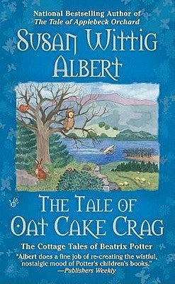 The Tale of Oat Cake Crag by Albert, Susan Wittig